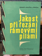 Jakost při řezání rámovými pilami