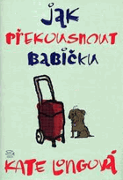 Jak překousnout babičku