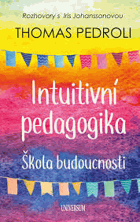 Intuitivní pedagogika rozhovory s Iris Johanssonovou - Škola budoucnosti