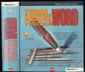 Tvorba aplikací v Microsoft Word - kompletní zdroj pro tvorbu aplikací a řešení v programu ...