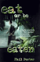 Eat, or be eaten! - jungle warfare for the master corporate politican