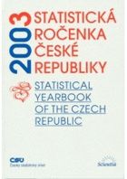 Statistická ročenka České republiky 2003 = Statistical yearbook of the Czech Republic 2003