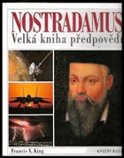 Nostradamus - velká kniha předpovědí. Splněná proroctví a předpovědi na přelom ...