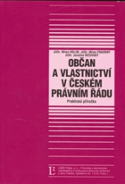 Občan a vlastnictví v českém právním řádu - praktická příručka