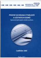 Právní ochrana vynálezů a užitných vzorů - vypracování jejich popisů a nároků na ochranu