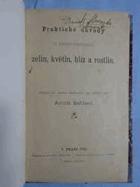 Praktické návody ku pěstování nejdůležitějších zelenin, květin, hlíz a rostlin