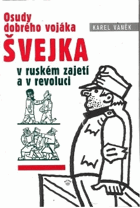 Osudy dobrého vojáka Švejka v ruském zajetí a v revoluci 1+2
