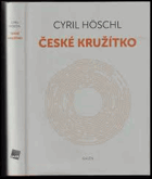 České kružítko(Kniha přináší dvě stovky krátkých sloupků Cyrila Höschla z let 2011 až ...