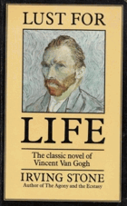 LUST FOR LIFE The Classic Novel of Vincent Van Gogh