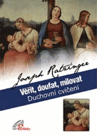 Věřit, doufat, milovat - duchovní cvičení