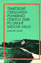 Zemědělské osídlování pohraničí českých zemí po druhé světové válce