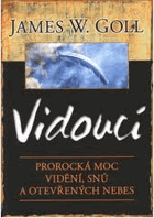 VIDOUCÍ prorocká moc vidění, snů a otevřených nebes