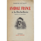 Anatole France à La Béchellerie. Propos et souvenirs