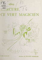 Mercure, ce vert magicien. Poèmes pour enfants petits et grands