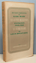 Les luttes des classes en France 1848-1850. Le 18 brumaire de Louis Bonaparte