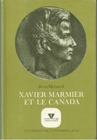 Xavier Marmier et le Canada. Avec des documents inédits. Relations franco-canadiennes au XIXe ...