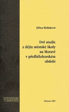 Dvě studie z dějin městské školy na Moravě v předbělohorském období