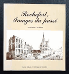 Rochefort images du passé - VOLUME 3 - mémoires du cercle culturel et historique de Rochefort