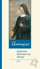 Usmievaj sa! – Myšlienky blahoslavenej Zdenky LÚČ