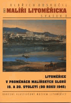 Litoměřice v proměnách malířských slohů 19. a 20. století (do roku 1945)