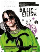 BILLIE EILISH Nepostradatelná kniha pro fanoušky