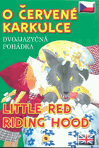 O Červené karkulce - Little Red Riding Hood