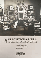 Šlechtická sídla ve stínu prezidentských dekretů