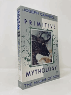 Primitive Mythology (The Masks of God)