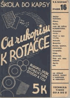 Od rukopisu k rotačce - poučení o všech moderních tiskových technikách