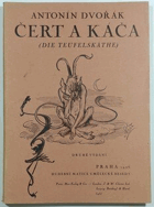 Čert a Káča, op. 112 - opera o 3 jednáních dle národní pohádky české