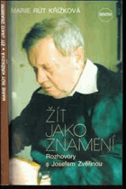 Žít jako znamení - rozhovory s Josefem Zvěřinou