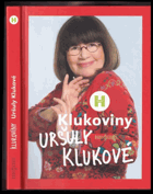 Klukoviny Uršuly Klukové PODPISY AUTORŮ!! KLUKOVÁ+ROZEHNAL!