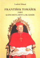 František Tomášek jako katecheta dětí a mládeže