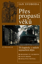 Přes propasti věků - tři kapitoly z našich nejstarších dějin