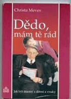 Dědo, mám tě rád - jak být šťastný s dětmi a vnuky