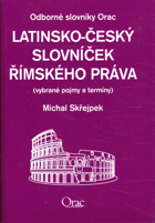 Latinsko-český slovníček římského práva(vybrané pojmy a termíny)