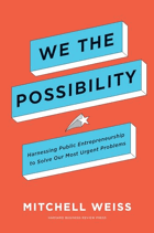 We the possibility - harnessing public entrepreneurship to solve our most urgent problems