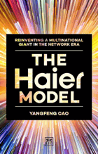 The Haier model - reinventing a multinational giant in the new network era