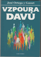 Vzpoura davů (Ortega y Gasset ve své knize z roku 1930 reaguje na rozpínavost nacismu a ...