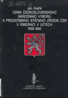 Vznik Československého národního výboru a prozatímního státního zřízení ČSR v emigraci ...