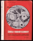 Praktická škola radiotechniky(Přístupný výklad o všem, co souvisí s technikou rozhlasu a 10 ...