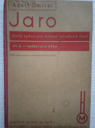 Jaro, Díl 2. Škola zpěvu pro mládež středních škol. Vydání pro žáky (podle nových ...