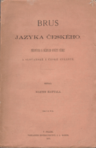 Brus jazyka českého, jejž sestavila komisse širším sborem Matice České zřízená