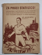 Za práci statisíců! - veřejná práce v naší republice v roce 1934