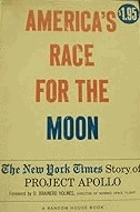 America's Race For The Moon sc NY Times 1st Print 1st ed 1962 Random House