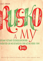 4SVAZKY Rusko a my 1-4. Dějiny vztahů československo-ruských od nejstarších dob do roku 1914