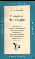 Prelude to Mathematics. An Account of Some of the More Stimulating and Surprising Branches of ...