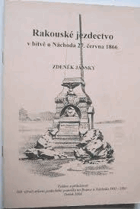 RAKOUSKÉ JEZDECTVO V BITVĚ U NÁCHODA 27. ČERVNA 1866