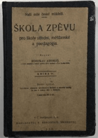 Škola zpěvu - pro školy střední, měšťanské a paedagogia