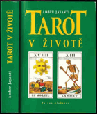 TAROT V ŽIVOTĚ prastaré orákulum odpovídá na výzvy moderního života